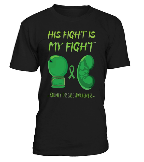 His Fight Wear Green Kidney Disease Awareness T-Shirt Unisex