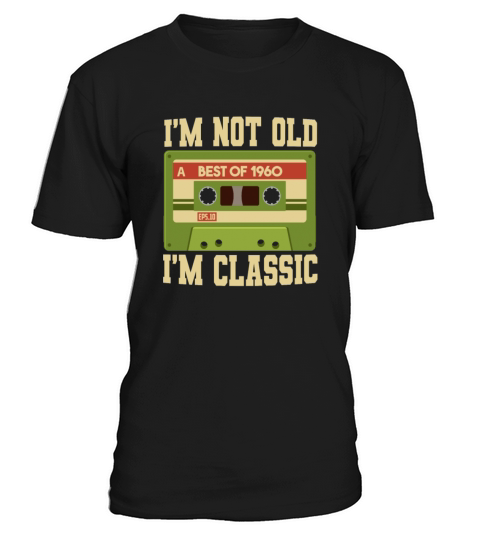 Im Not Old Im A Classic 1960 60 Vintage Cassette T-Shirt Unisex