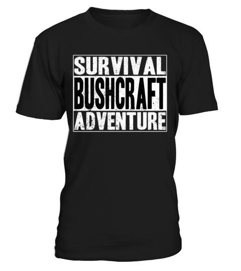 Survival Bushcraft Forest Saying Outdoor T-Shirt Unisex