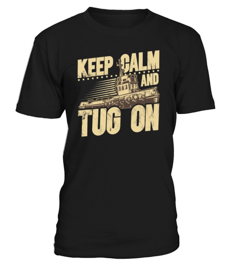 Tugboat Quote For A Tug Captain Tug Life T-Shirt Unisex