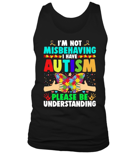 Autism Awareness Im Not Misbehaving I Have Autism Tank Top Unisex
