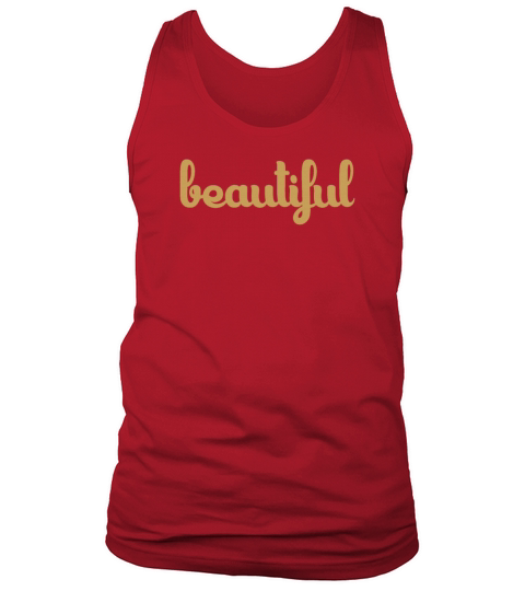 beautiful - Cool Quote - Saying - Woman Tank Top Unisex