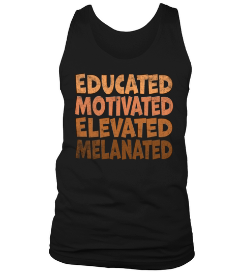 Educated Motivated Elevated Melanated Melanin Tank Top Unisex