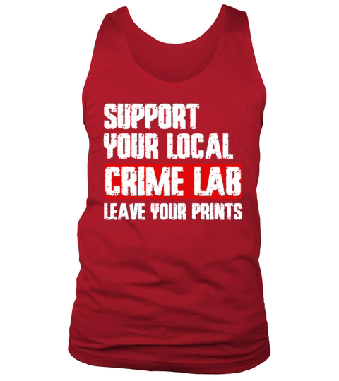 Forensic Science Crime Lab Funny Quote Tank Top Unisex