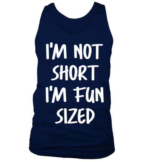 Funny Im Not Short Im Fun Sized Tank Top Unisex