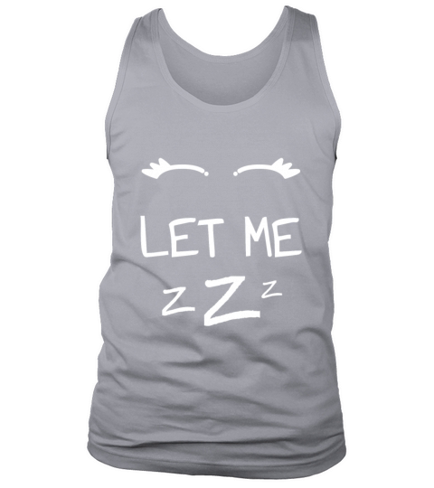 Let Me Sleep Eyes Women Men Girls Pajamas Tank Top Unisex