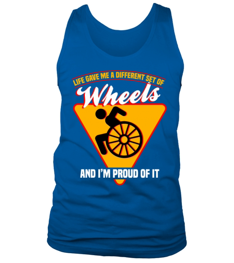 Life Gave Me A Different Set Of Wheels Proud Of It Tank Top Unisex