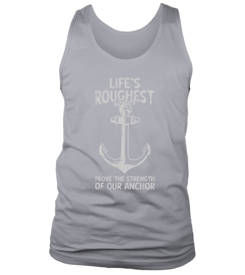 Lifes roughest storm prove the strength of our Tank Top Unisex
