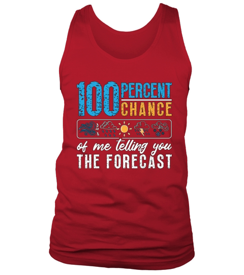 Meteorology 100 Percent Chance Weather Forecasting Tank Top Unisex