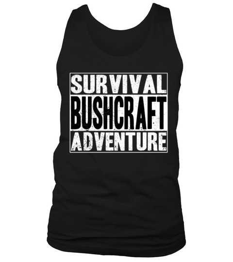 Survival Bushcraft Forest Saying Outdoor Tank Top Unisex