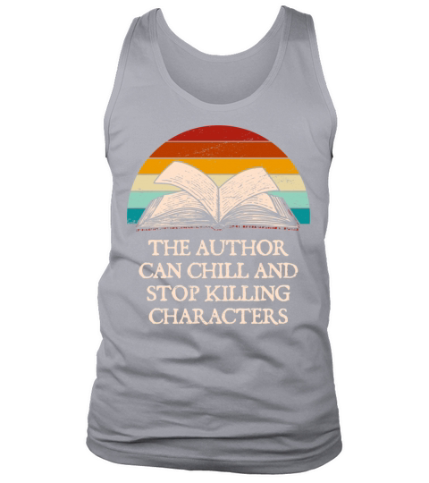 The Author Can Chill Funny Book Lover Humor Bookwo Tank Top Unisex