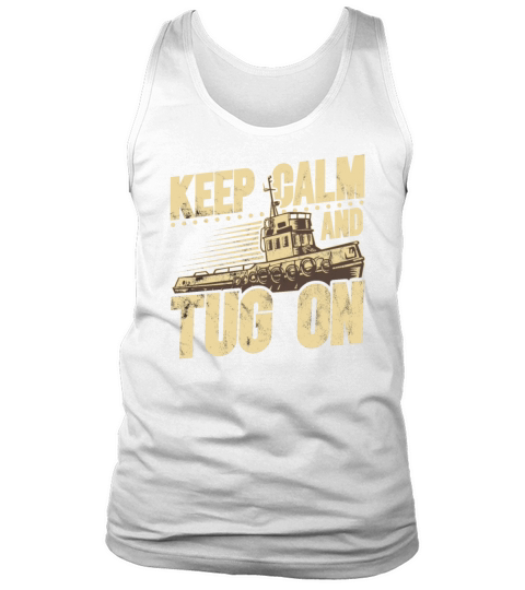Tugboat Quote For A Tug Captain Tug Life Tank Top Unisex