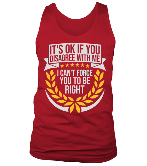 you disagree with me Tank Top Unisex