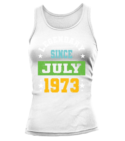50th birthday legendary since july vintage 1973 Tank top Woman