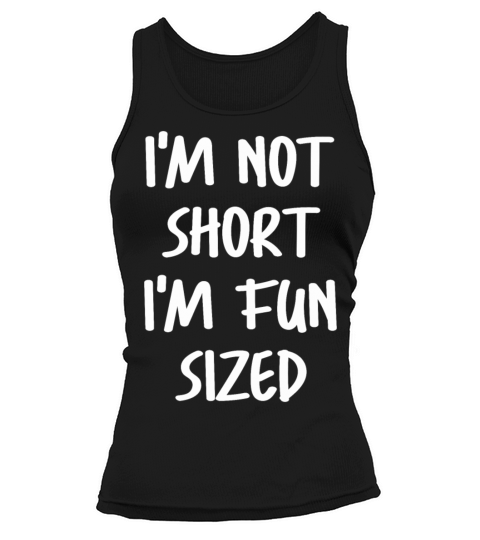 Funny Im Not Short Im Fun Sized Tank top Woman