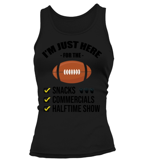Just Here For Snacks Commercials Halftime Football Tank top Woman