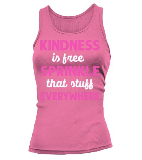 Kindness Is Free Sprinkle That Stuff Everywhere Tank top Woman