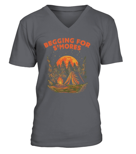 Begging for Smores Camping Camper Camp Campsite Fo V-Neck T-shirt