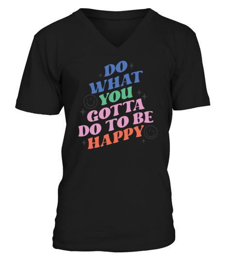 Do what you gotta do to be Happ Retro Groovy V-Neck T-shirt