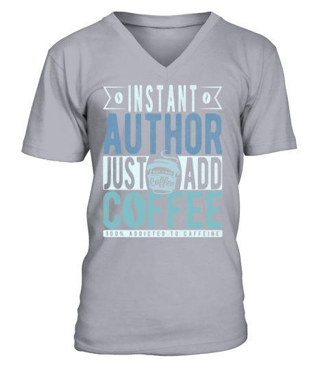 Instant Author Just Add Coffee V-Neck T-shirt