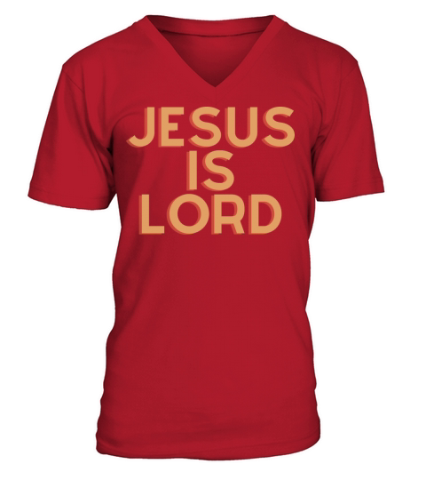 Jesus Is Lord - Christian Quote V-Neck T-shirt