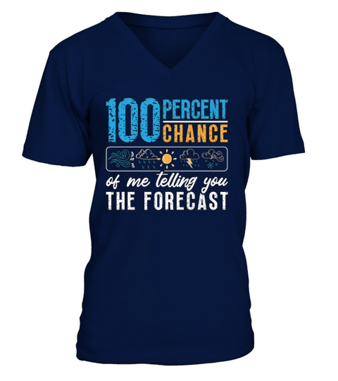 Meteorology 100 Percent Chance Weather Forecasting V-Neck T-shirt
