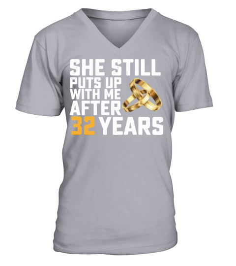 She Still Puts Up With Me After 32 Years V-Neck T-shirt