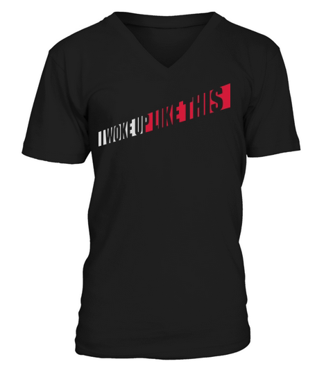 woke up like this V-Neck T-shirt