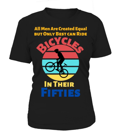 All Men Are Created Equal Only Best Ride Bicycles Women's T-Shirt