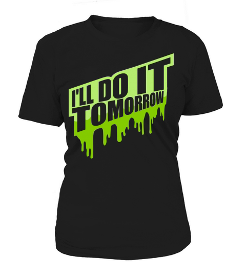 do it tomorrow quote Women's T-Shirt