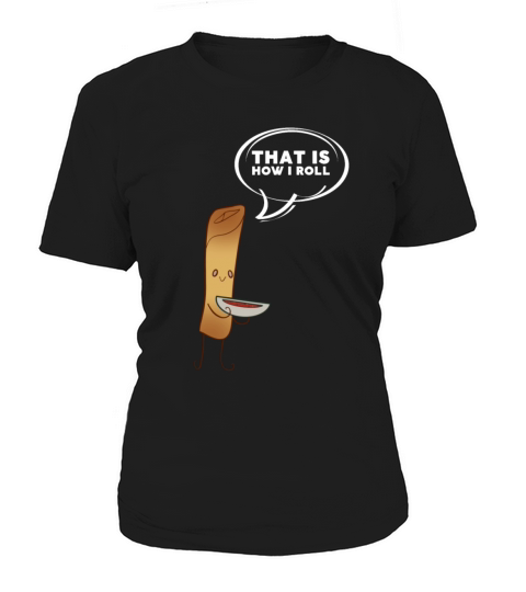 Filipino Pride Pinoy Spring Roll Lumpia Thats How Women's T-Shirt