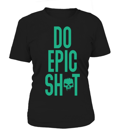 Funny sayings - DO EPIC SHIT Women's T-Shirt