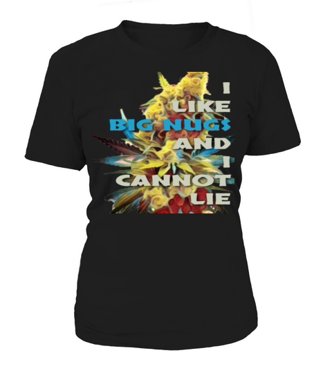 I Like Big Nugs And I Cannot Lie Women's T-Shirt
