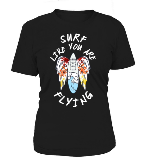 Surf Like You Are Flying Surfboard Surfing Women's T-Shirt
