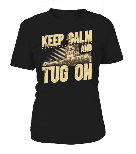 Tugboat Quote For A Tug Captain Tug Life Women's T-Shirt