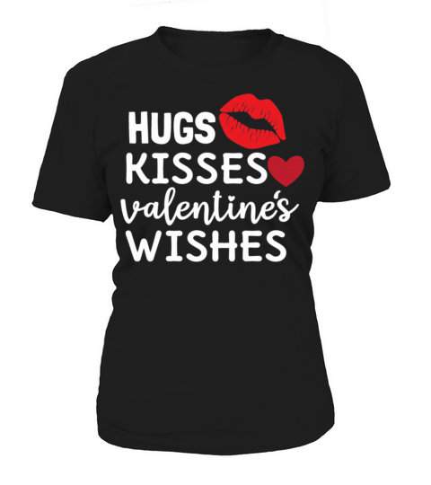 Valentimes Day Hugs Kisses Valentines Wishes Valen Women's T-Shirt