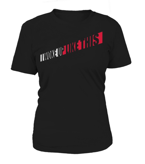 woke up like this Women's T-Shirt