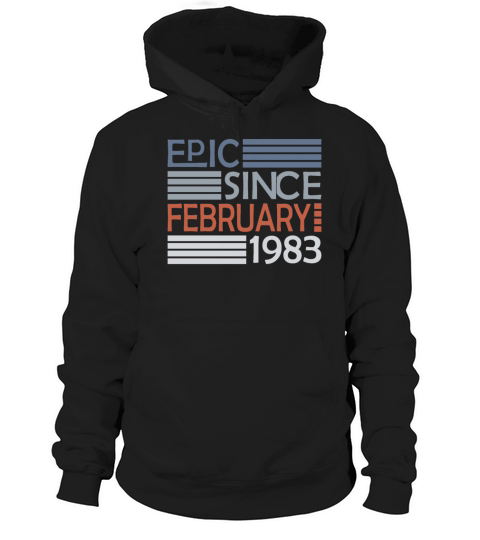 40th birthday epic since vintage february 1983 Hoodie Unisex