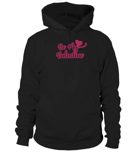 Cute Valentines Day Be My Valentine Hoodie Unisex
