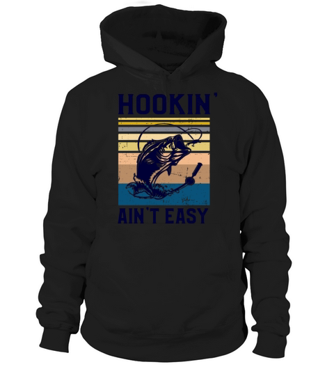Fishing Hookin Aint Easy Funny Vintage Fishing Hoodie Unisex
