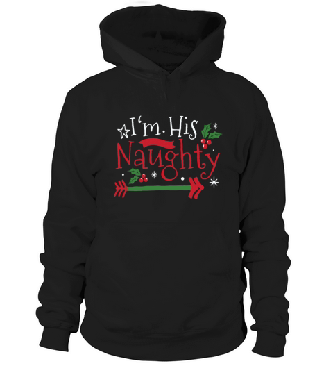 Im His Naughty Funny Couple Matching for Christma Hoodie Unisex