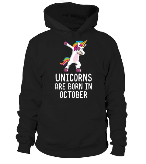 Unicorns Are Born In October Shirt Birthday Month Hoodie Unisex