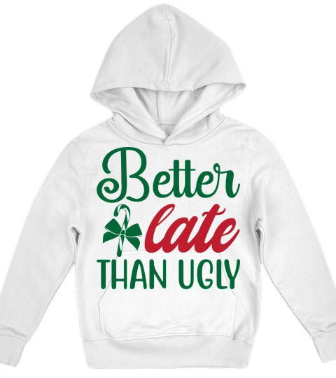 Christmas better late than ugly Kids Hoodie