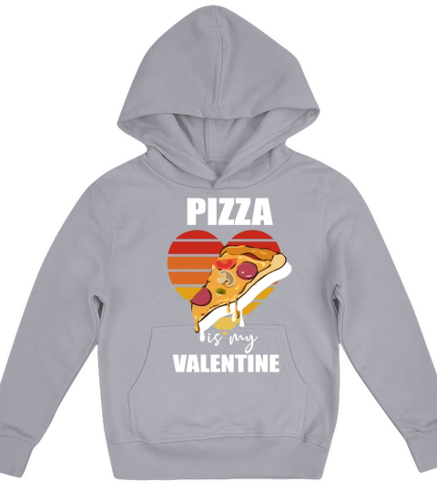 Pizza Is My Valentine Funny Valentines Day Kids Hoodie
