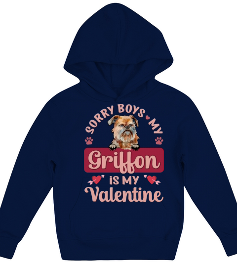 Sorry Boys My Griffon Is My Valentine Kids Hoodie