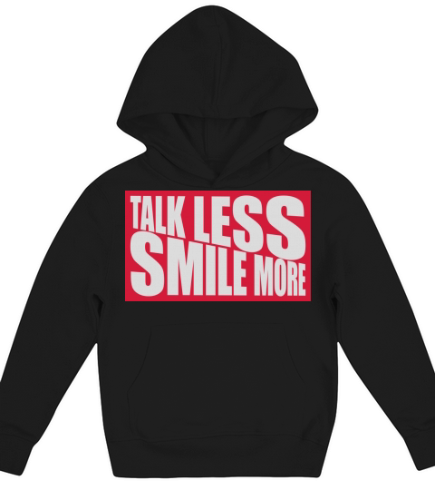 talk less smile more Kids Hoodie