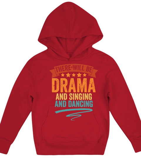 Vintage Theatre There Will Be Drama And Singing Kids Hoodie