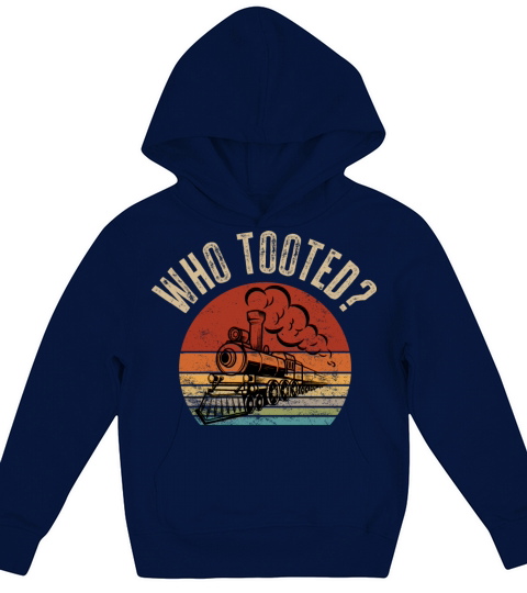 Who Tooted - Train and Railroad Lover Kids Hoodie