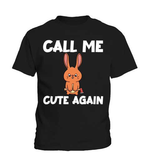 Call Me Cute Again Rabbit Funny Quote Kids T-Shirt