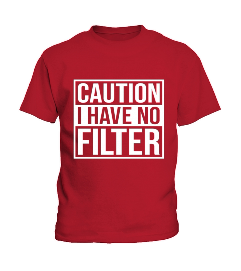 Caution i have no filter No Make Up Kids T-Shirt